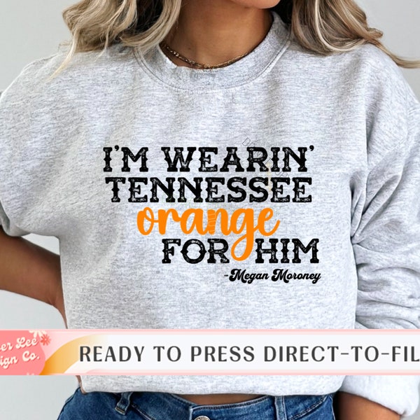 Wearing Tennessee Orange for Him DTF Transfer, Ready to Press, T-shirt Transfers, Heat Transfer, Tennessee Direct to Film, Knoxville, TN