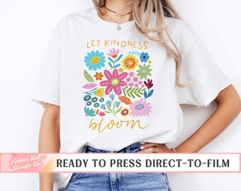 Ready to Press DTF Transfer, Let Kindness Bloom Flowers, T-shirt Transfers, Heat Transfer, Direct to Film, Spring Flowers, Daisies, Retro