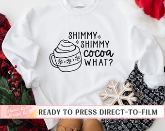 Holiday DTF Transfers, Ready to Press, T-shirt Transfers, Heat Transfer, Christmas Direct to Film Screen Print, Shimmy Shimmy Cocoa What
