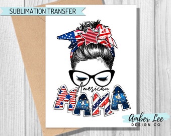 DIY Shirt Sublimation Transfers Ready To Press Heat Transfer Designs 4th of July American Mama Mom Sublimation Transfers Ready To Press