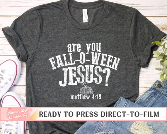 Halloween DTF Transfers, Ready to Press, Are You Fall-O-Ween Jesus T-shirt Transfer, Religious Direct to Film Prints, Falloween Design Image