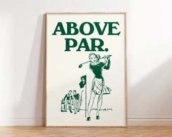 Golf decor, above par, golf pun, trendy golf prints, womens golf decor, vintage woman golf, digital download, female golfer funny decor