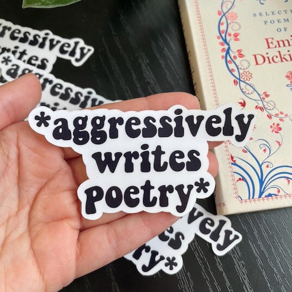 Aggressive Poet Sticker - Poetry Gifts, Writer Stickers, Writer Gifts, Stickers for Water Bottle, Stickers Laptop, Stickers and Decals, Poet