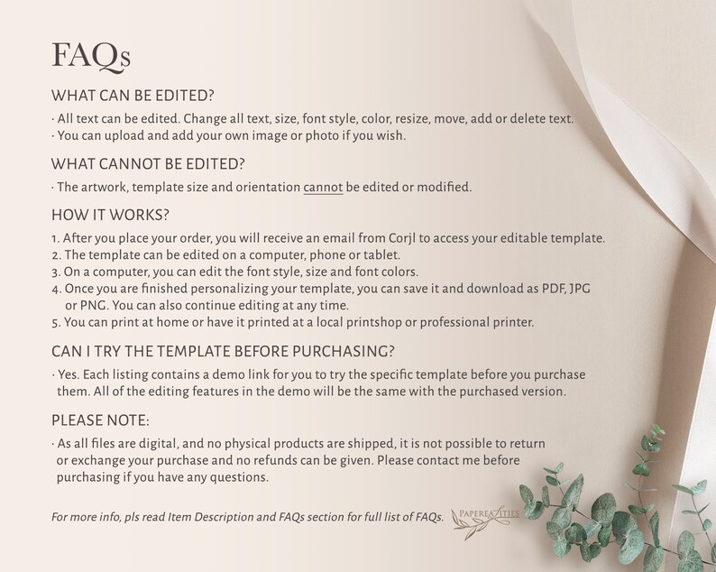 May include: FAQs for an editable template.  The text, size, font style, color, and position can be edited.  The artwork, template size, and orientation cannot be edited.  You can try the template before purchasing.