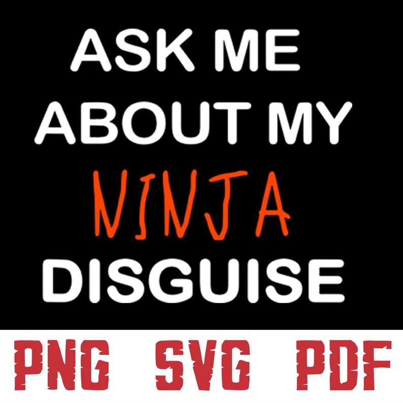 Download Ask me about my ninja disguise ninja Birthday svg Funny ...