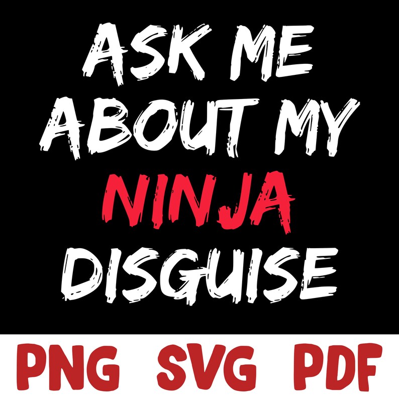 Download Ask me about my ninja disguise ninja Birthday svg Funny ...