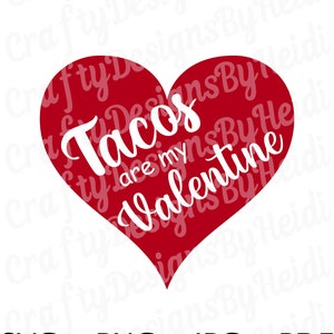 Taco's zijn mijn Valentijn shirt Valentijnsdag taco liefhebber v-day vday cadeau Mexicaanse shirt kaart liefde amor png svg jpeg pdf