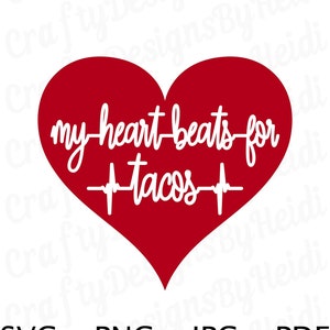 Mijn hart klopt voor taco's valentijnsdag taco liefhebber v-day vday cadeau Mexicaanse shirt kaart liefde png svg jpeg pdf