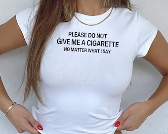 Camiseta vintage para bebé Y2K, "Por favor, no me des un cigarrillo, diga lo que diga", camiseta de bebé para mujer de los 90, camiseta de festival de música, camiseta retro divertida para bebé
