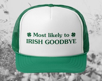 Gorra de camionero Most Likely to Irish Goodbye, gorra snapback del día de San Patricio, gorra de camionero de espuma de San Patricio, gorra de malla verde de San Patricio