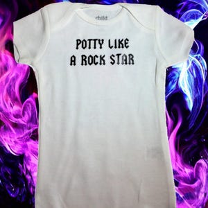 Potty Like a Rock Star Infant Bodysuit: Cotton Creeper. You choose color.