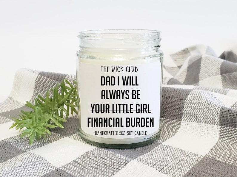 Funny Candle for Dad, Gift for Dad, Gift for Papa, From Daughter, Fathers Day Gift, Financial Burden, Daddys Little Girl, Christmas for Dad image 1