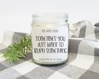 Funny Breakup Candle: Sometimes You Just Want to Burn Something