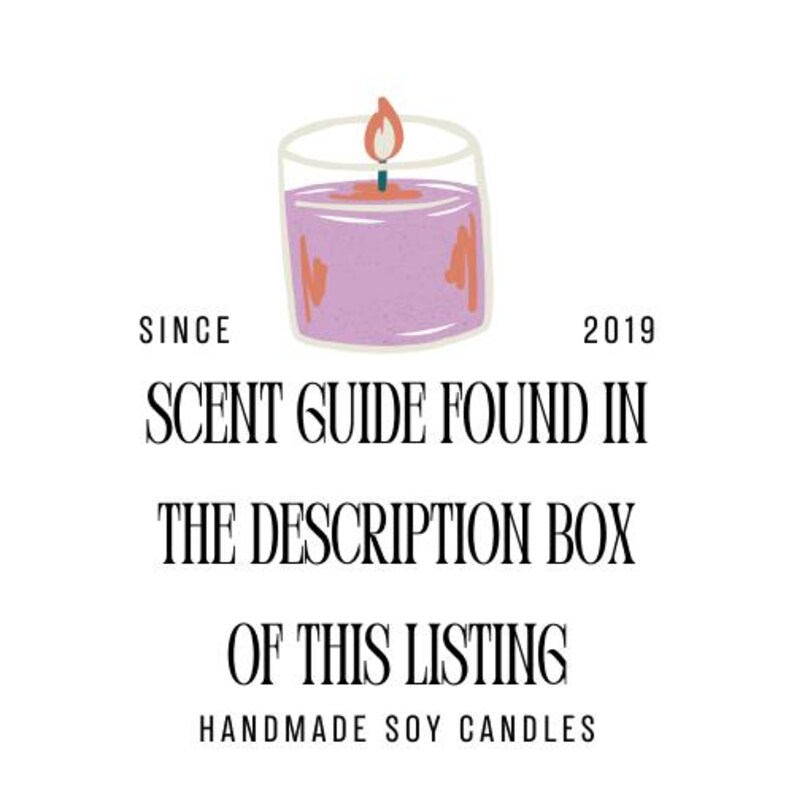 May include: A purple soy candle with a flame on top. The text "SINCE 2019" is on the left side of the image and the text "SCENT GUIDE FOUND IN THE DESCRIPTION BOX OF THIS LISTING HANDMADE SOY CANDLES" is on the right side of the image.