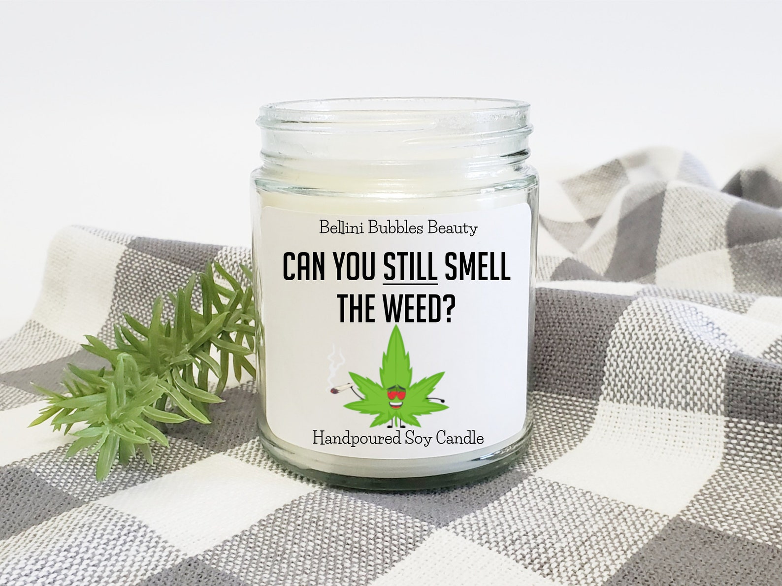Can You Still Smell the Weed Scented Candle Marijuana Decor Etsy