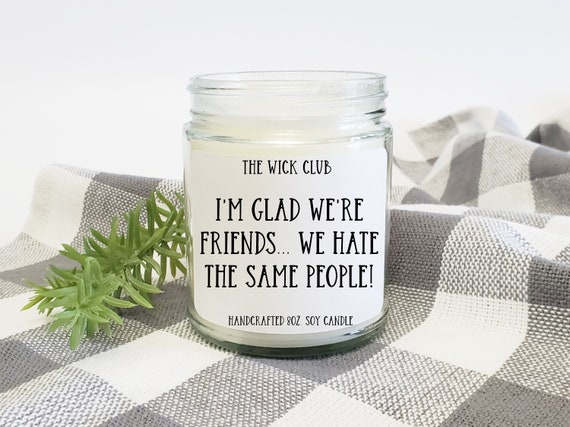 Funny Friendship Candle: "I'm Glad We're Friends" - BFF Gift