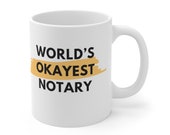 Notary Supplies Notary Gift Notary Public World 39 s Okayest Notary - 11oz Notary Gift Mug