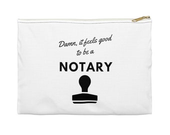 Damn, It Feels Good To Be a Notary Notary Bag | Pen and Accessory Pouch