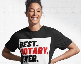 Notary Public Shirt | Best. Notary. Ever. Tee | Career Graphic Tee | Signing Agent Gift