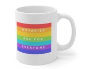 Notaries Are For Everyone - 11oz Notary Public Gift Coffee Mug