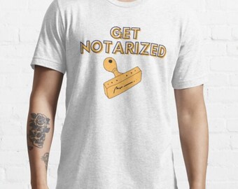 Get Notarized Notary T-Shirt | Unisex Notary Public Shirt