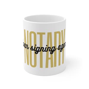 Notary Loan Signing Agent Script - 11oz Notary Public Gift Coffee Mug