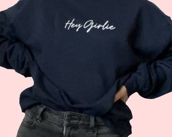 hey girlies sweatshirt
