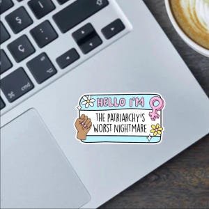 Hello, I Am The Patriarchy&#39;s Worst Nightmare sticker, bumper sticker and magnet | Women&#39;s Rights gifts for Her - smash the patriarchy