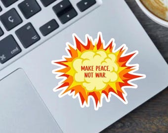 Make Peace Not War Sticker - Anti-War Protest, Laptop Decal