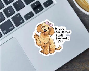 Feminist Dog Sticker: Funny Women's Rights Laptop Decal