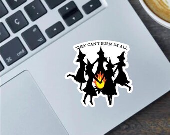 Witchy Vinyl Sticker: They Can't Burn Us All - Feminist Bumper Sticker