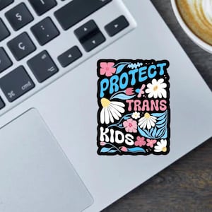 Protect Trans Kids Floral Sticker: LGBTQ+ Pride Vinyl Decal