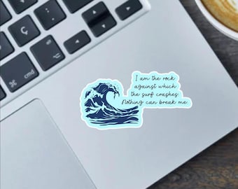 I am the Rock Against Which The Surf Crashes  2.5 inch sticker, bumper Sticker and Fridge Magnet  -  Sarah J Maas  - reading sticker gift