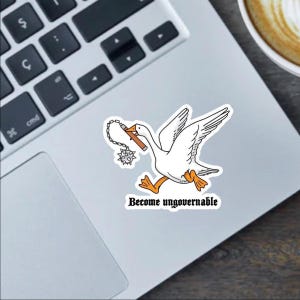 Become Ungovernable 2,5" Aufkleber - Lustiger Aufkleber, Autoaufkleber oder Kühlschrankmagnet mit lustiger Gans, Geschenke für Sie, politisches Aufkleber
