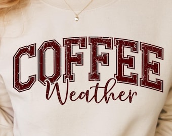 Coffee Weather SVG PNG, Coffee Lover Svg, Coffee Life Svg, Coffee Lover Gift, Fall Season, Coffee Shirt Svg, Cut Files For Cricut, Digital