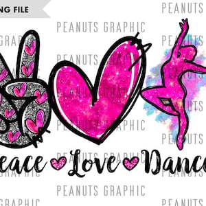 Peace Love Dance PNG, Sublimation Design, Pink, Digital Download, Clipart, templates, PNG file for shirt