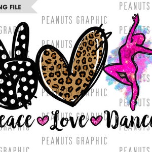 May include: Peace, love, and dance graphic design featuring a peace sign with polka dots, a heart with a leopard print, and a pink silhouette of a dancer. The text "Peace Love Dance" is written below the design.