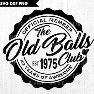 49e verjaardag svg, officieel lid The Old Balls Club Est 1975 Svg, 49e svg, oude nummer 49 svg, pet, Cricut Cut-bestand, digitale download