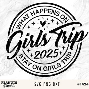 Viaggio tra ragazze 2025 svg, cosa succede durante il viaggio tra ragazze rimane durante il viaggio tra ragazze PNG Vacanze tra amiche Svg Regali per amici, file di taglio Cricut Download digitale