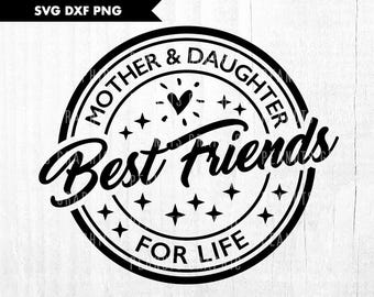 Mother Daughter Best Friends SVG, Mothers Day Gift, Cricut Cut File (Digital Download)