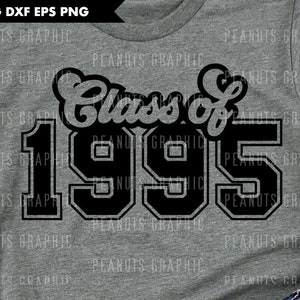 Reunion SVG Class of 1995 svg, Group Spirit, Shirt, Senior 90 files for Cricut Cut file, Silhouette Cameo Cutting, Digital Download