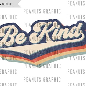 Retro Be Kind PNG Sublimation Design, Vintage, Distressed, Clipart, templates, Print, Digital Download for Shirt