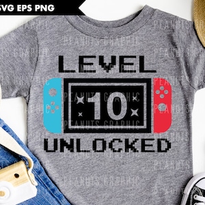 Level 10 Unlocked Birthday SVG, 10. Geburtstag, 10 Jahre altes Gamer-Shirt-Kids-Svg, Dateien für Cricut, Cut-Datei, Sublimation digitaler Download
