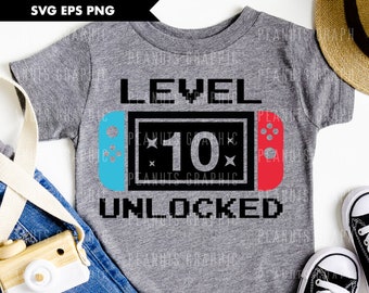 Level 10 Unlocked Birthday SVG, 10th Birthday, 10 Years Old Gamer Shirt Kids svg, files for Cricut, Cut file, Sublimation Digital Download