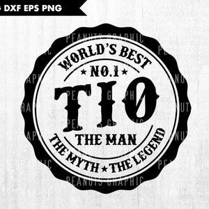 Tio The Man the Myth The Legend SVG, Fathers Day svg, Father Day, files for Cricut, Cut file, Silhouette Cameo Cutting, Digital Download