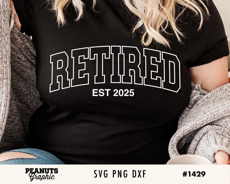 May include: Black t-shirt with white text that reads "Retired Est 2025".