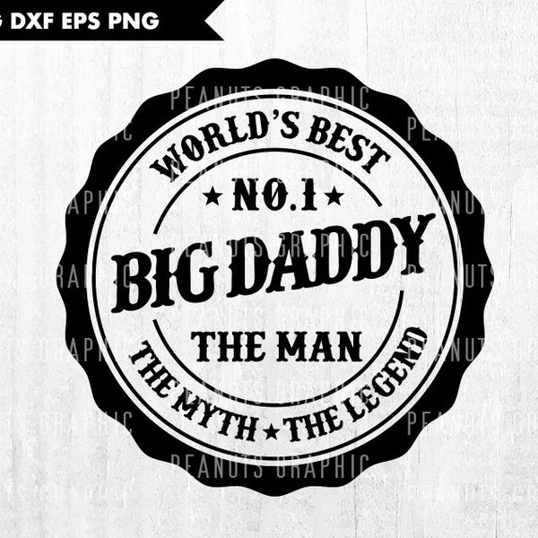 Big Daddy The Man the Myth The Legend SVG, Fathers Day, Father Day, files for Cricut, Cut file, Silhouette Cameo, Cutting, Digital Download