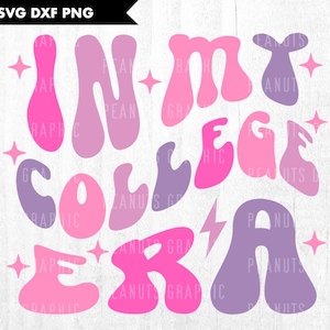 In My College Era Svg, In My College Era Png, College Era Svg, Student svg, College Shirt Cricut Cut bestand digitale download