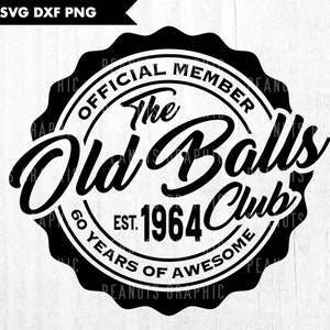 60er Geburtstag svg, offizielles Mitglied The Old Balls Club Est 1964 svg, 60th Birthday svg, alte Nummer 60 svg, Cap, Cricut Cut Datei, digitaler Download