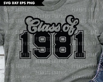 Reunion SVG Class of 1981 svg, Group Spirit, Shirt, 40 Years Senior 81 files for Cricut Cut file, Silhouette Cameo Cutting, Digital Download
